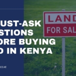 15 Must-Ask Questions Before Buying Land in Kenya